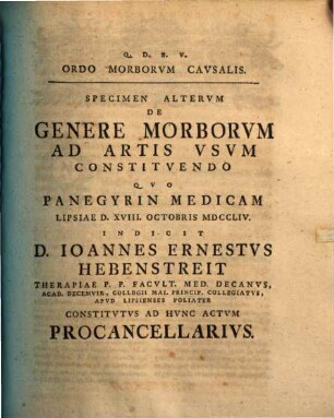 Ordo morborvm cavsalis, Specimen alterum. De genere morborum ad artis usum constituendo : quo panegyrin medicam ... indicit D. Ioannes Ernestus Hebenstreit ... constitutus ad hunc actum Procancellarius