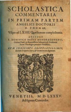 Scholastica Commentaria in primam partem D. Thomae