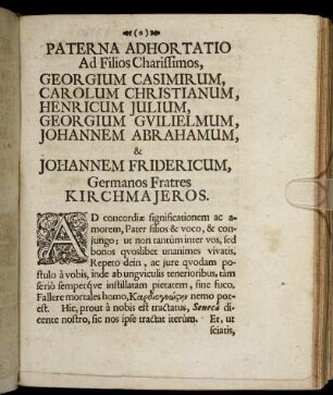 Paterna Adhortatio Ad Filios Charissimos, Georgium Casimirum, Carolum Christianum, Henricum Julium, Georgium Guilielmum, Johannem Abrahamum, & Johannem Fridericum [...]