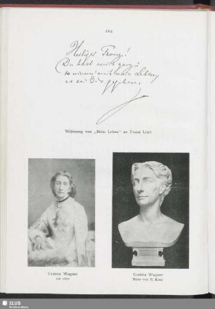 Widmung von "Mein Leben" an Franz Liszt - Cosima Wagner um 1870 - Cosima Wagner Büste von H. Kietz