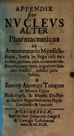 Appendix sive nucleus alter pharmaceuticus : ex armamentario Mynsichtiano ...