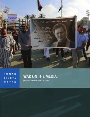 War on the media : journalists under attack in Libya