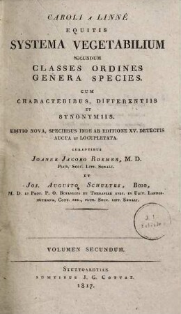 Systema vegetabilium secundum classes ordines genera species : cum characteribus, differentiis et synonymiis, 2