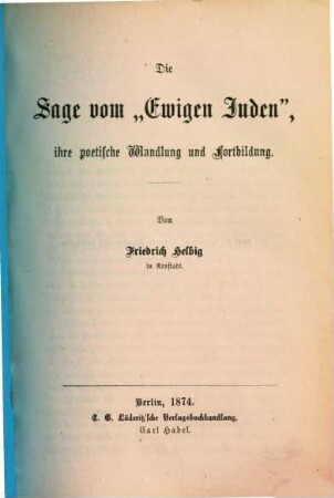 Die Sage vom "Ewigen Juden" : ihre poetische Wandlung und Fortbildung