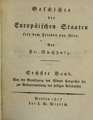 Geschichte der europäischen Staaten seit dem Frieden von Wien. 6, 6. 1817