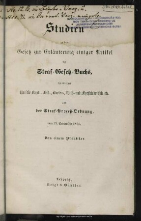 1861: Studien zu dem Gesetz zur Erläuterung einiger Artikel des Straf-Gesetz-Buchs, des Gesetzes über die Forst-, Feld-, Garten-, Wild- und Fischdiebstähle etc. und der Straf-Proceß-Ordnung vom 25. September 1861