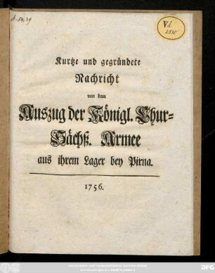 Kurtze und gegründete Nachricht von dem Auszug der Königl. Chur-Sächß. Armee aus ihrem Lager bey Pirna