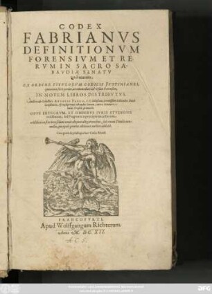 Codex Fabrianus Definitionum Forensium Et Rerum In Sacro Sabaudiae Senatu tractatarum : Ex Ordine Titulorum Codicis Iustinianei, ... accommodate ad usum Forensem, In Novem Libros Distributus