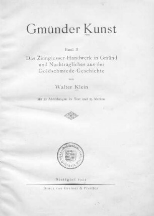 Bd. 2: Das Zinngiesser-Handwerk in Gmünd und Nachträgliches aus der Goldschmiede-Geschichte