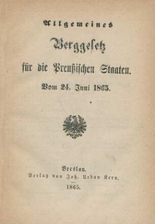 Allgemeines Berggesetz für die Preußischen Staaten vom 24. Juni 1865