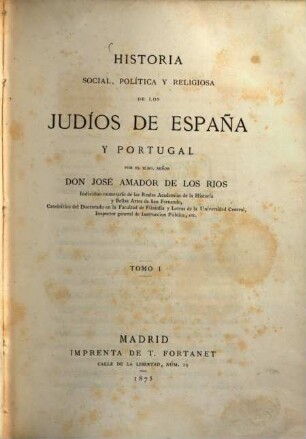 Historia social, política y religiosa de los Judíos de España y Portugal, I