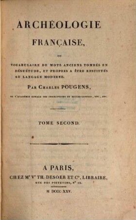 Archéologie Française : ou Vocabulaire de Mots anciens tombés en désuétude et propres à être restitués au langage moderne. 2