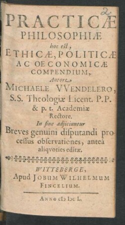 Practicae Philosophiae hoc est, Ethicae, Politicae Ac Oeconomicae Compendium