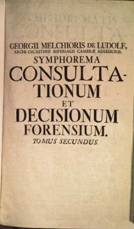 Symphorema consultationum et decisionum forensium. 2. 1734.