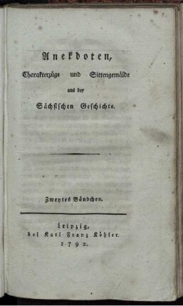Bd. 2: Anekdoten, Charakterzüge und Sittengemälde aus der Sächsischen Geschichte. Zweytes Bändchen
