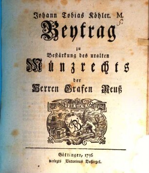 Beytrag zu Bestärkung des uralten Müntzrechts der Herrn Grafen Reuß