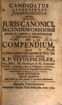 Candidatus Abbreviatus Jurisprudentiae Sacrae, Hoc Est Juris Canonici, Secundum Gregorii Papae IX. Libros V. Decretalium Explanati Summa, Seu Compendium, 2