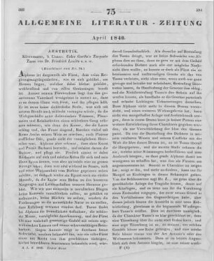 Lewitz, F.: Ueber Goethe's Torquato Tasso. Königsberg: Unzer 1839 (Beschluss von Nr. 74.)