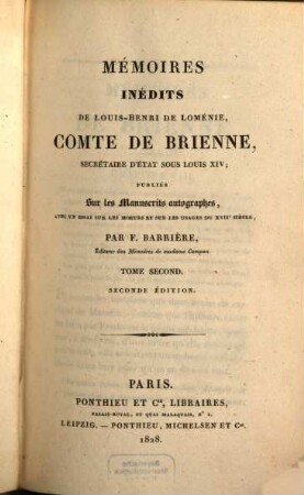 Mémoires Inédits De Louis-Henri De Loménie, Comte De Brienne, Secrétaire D'État Sous Louis XIV. 2
