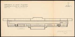 Hauptgebäude eines Flughafens Schinkelwettbewerb 1932: Grundriss UG 1:200
