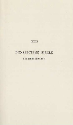 XXXI. Dix-septième siècle. Les mercenaires
