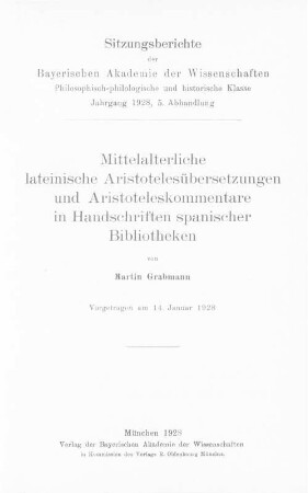 Mittelalterliche lateinische Aristotelesübersetzungen und Aristoteleskommentare in Handschriften spanischer Bibliotheken : vorgetragen am 14. Jan. 1928