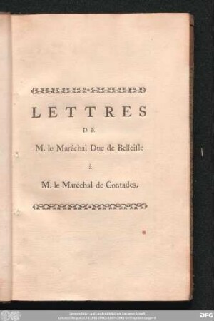Lettres De M. le Marêchal Duc de Belleisle, à M le Marêchal de Contades : Trouvées parmi les papiers de Monsieur de Contades après la Bataille de Minden