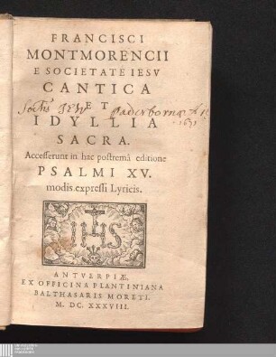 Francisci Montmorencii E Societate Iesv Cantica Et Idyllia Sacra