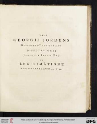 XVII. Georgii Jordens, Daventria-Transisalani: Disputationes Juridicæ Inaug. Duæ de Legitimatione