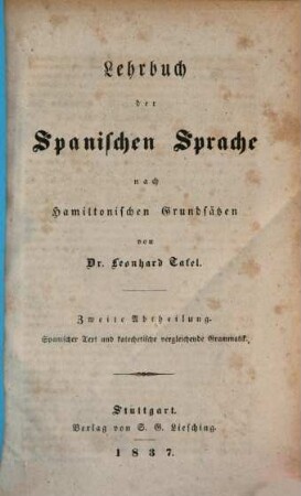 Lehrbuch der Spanischen Sprache nach Hamiltonschen Grundsätzen, 2. Spanischer Text und ketechetische vergleichende Grammatik