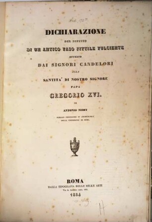 Dichiarazione del dipinto di un antico vaso fittile vulciente : offerto dai signori Candelori alla santità di nostro S. Papa Gregorio XVI