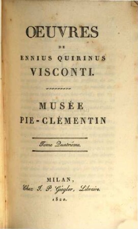 Oeuvres de Ennius Quirinus Visconti : Musée Pie-Clementin. 4