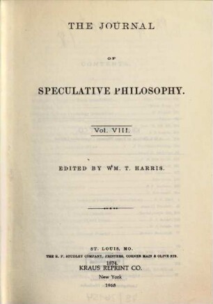 The journal of speculative philosophy : JSP ; a quarterly journal of history, criticism, and imagination, 8. 1874