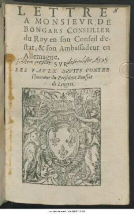 Lettre A Monsievr De Bongars Conseiller du Roy en son Conseil d'estat, & son Ambassadeur en Allemagne, Svr Les Favlx Brvits Contre l'honneur du President Roussat de Lengres
