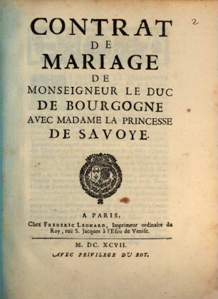 Contract de Mariage de Mgn. le Duc de Bourgogne avec Mad. la Princesse de Savoye