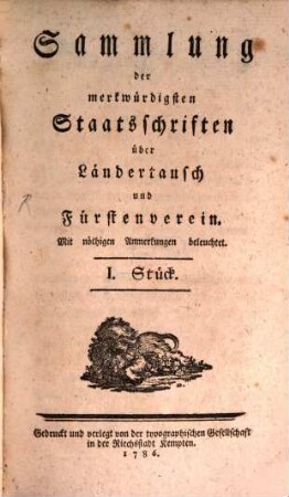 Sammlung der merkwürdigsten Staatsschriften über Ländertausch und Fürstenverein, 1