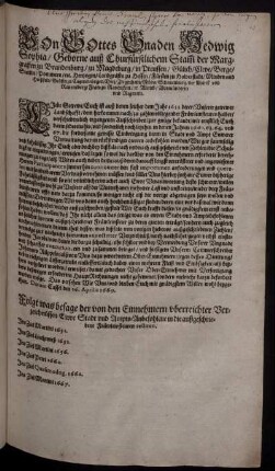 Von Gottes Gnaden Hedwig Sophia/ Geborne auß Churfürstlichem Stam[m] der Marggraffen zu Brandenburg ... Landgräfin zu Hessen ... : Liebe Getrewe/ Euch ist auß denen seither dem Jahr 1651 ... zu zahlen obliegender Fräwleinsteuren halber/ verschiedentlich ergangenen Außschreiben/ zur gnüge bekandt/ wie ernstlich Euch ... die sordersame gewisse Einbringung deren in Stadt und Ampt Euwerer Verwaltung daran rückstendiger quoten anbefohlen worden ... ; Datum Cassel den 26. Aprilis 1669