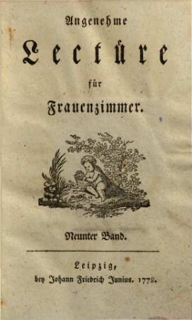 Angenehme Lectüre für Frauenzimmer. 9. (1778). - [4], 378 S.