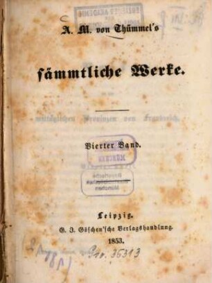 A. M. von Thümmel's sämmtliche Werke. 4, Reise in die mittäglichen Provinzen von Frankreich ; 4. Theil