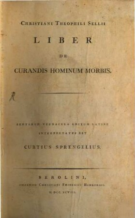 Christiani Theophili Sellii Liber De Curandis Hominum Morbis
