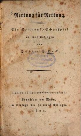 Rettung für Rettung : Ein Original-Schauspiel in 5 Aufzügen
