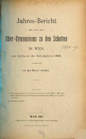 Jahresbericht des K.K. Obergymnasiums zu den Schotten in Wien : über d. Schuljahr .... 1884/85