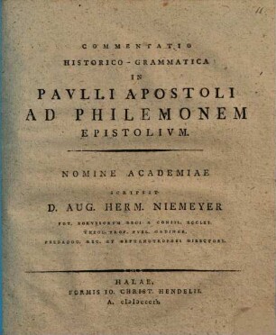 Commentatio historico-grammatica in Pavlli Apostoli ad Philemonem Epistolivm : Nomine Academiae