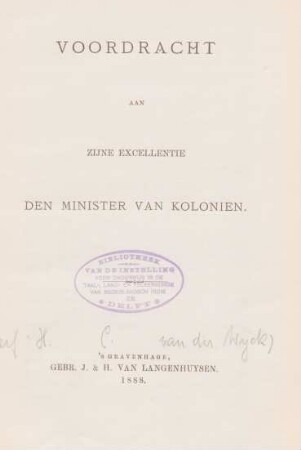 Voordracht aan zijne excellentie den Minister van Kolonien