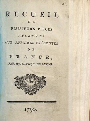 Recueil de plusieurs pièces relatives aux affaires présentes de France