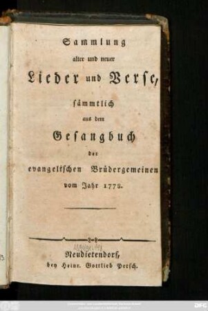 Sammlung alter und neuer Lieder und Verse : sämmtlich aus dem Gesangbuch der evangelischen Brüdergemeinen vom Jahr 1778