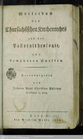 Wörterbuch des chursächsischen Kirchenrechts und der Pastoraltheologie : aus bewährten Quellen
