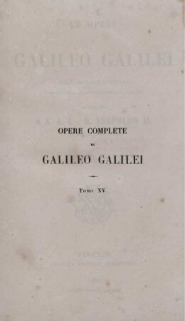 Tomo 15: Le opere di Galileo Galilei. Tomo XV