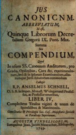 Jus canonicum abbreviatum : id est quinque librorum decretalium Gregorii IX. pont. max. Summa, seu compendium..., 4.