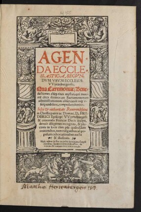 AGEN=||DA ECCLE=||SIASTICA, SECVN-||DVM VSVM ECCLESIAE || VVyrzeburgensis.|| Qua Caeremoniae/ Bene=||dictiones alij[que] ritus mystici, qui maxi/||mè circa diuinorum Sacramentorum || administrationem obseruandi ... || sunt, comprehenduntur.|| Iussu ... || D. FRI/||DERICI Episcopi VVyrzeburgeñ:|| & orientalis Franciae Ducis inclyti,|| denuò diligenter recognita, & ... || aucta.|| ... Huic etiam in fine accessit breuis pro simpli||cioribus Sacerdotibus instructio, de || virtute & numero Sacramentorum.|| (SECVNDA || ... pars/||)